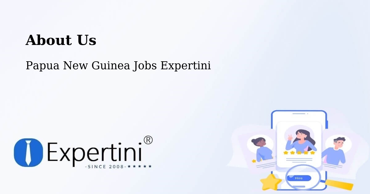 About Expertini Recruitment Platform  – Karimui Nomane - Karimui Nomane, Papua New Guinea Jobs Expertini