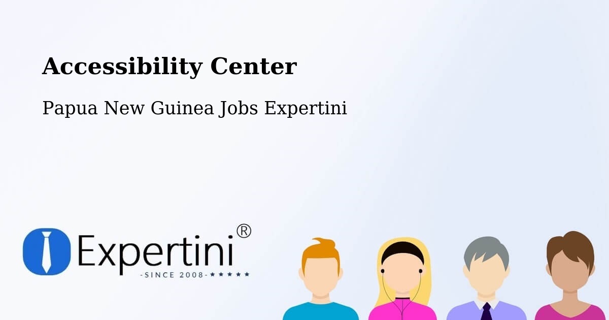 Accessibility Statement – Karimui Nomane - Papua New Guinea Jobs Expertini