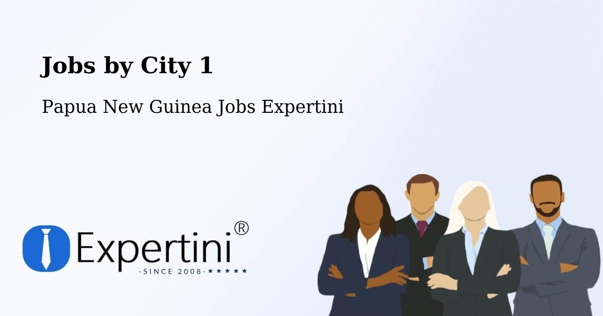 City Jobs in Papua New Guinea - Expertini