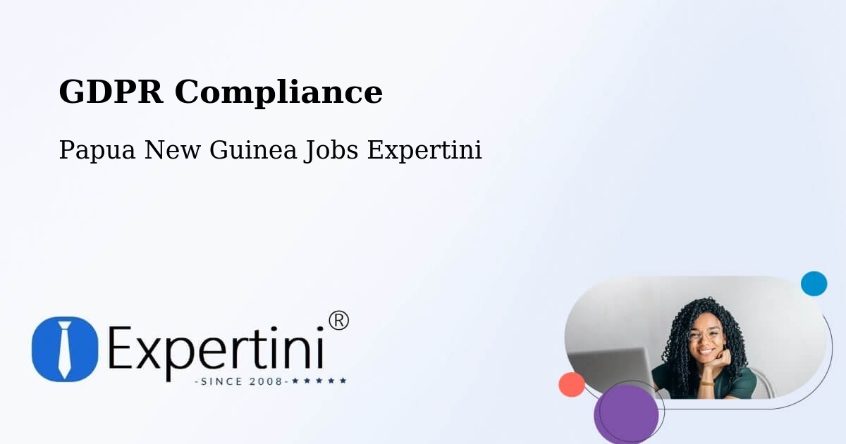 EU GDPR Compliance Statement – Karimui Nomane - Papua New Guinea Jobs Expertini