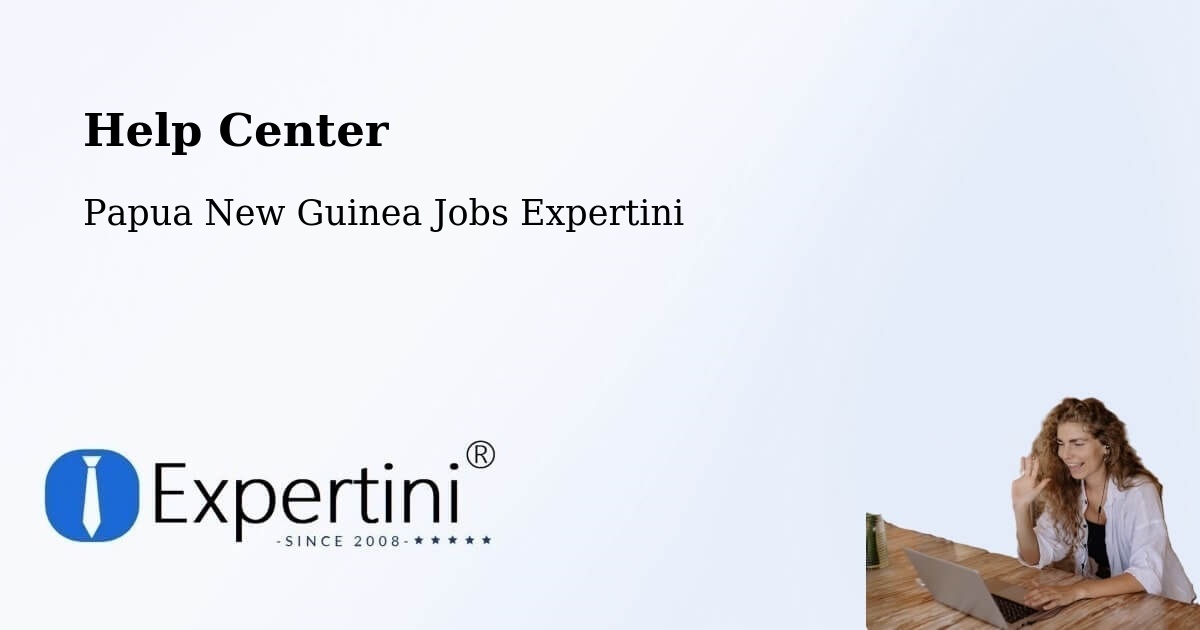 Help Center – Karimui Nomane - Papua New Guinea Jobs Expertini