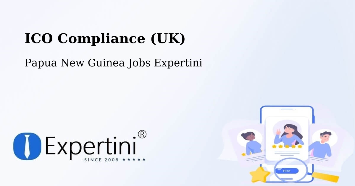 UK Data Protection & ICO Compliance – Karimui Nomane - Papua New Guinea Jobs Expertini