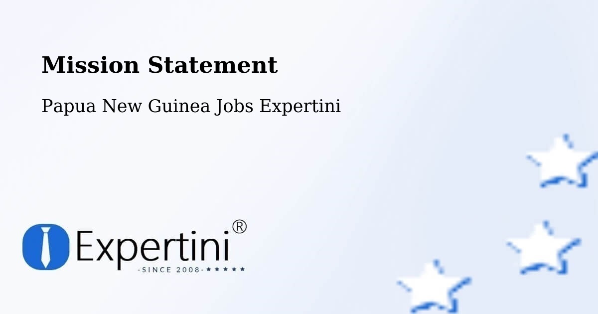 Corporate Mission – Karimui Nomane - Papua New Guinea Jobs Expertini