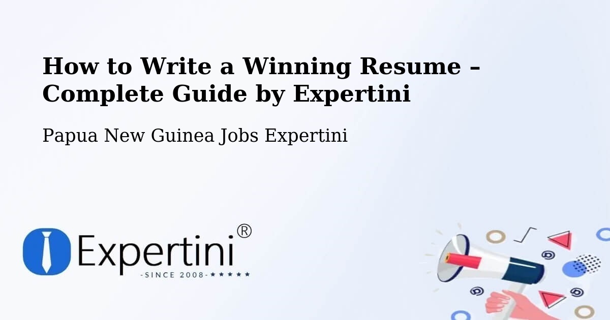 Resume Writing Guide for Job Seekers – Karimui Nomane - Karimui Nomane, Papua New Guinea Jobs Expertini
